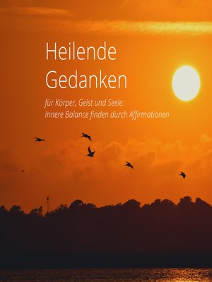 cover image of Heilende Gedanken für Körper, Geist und Seele